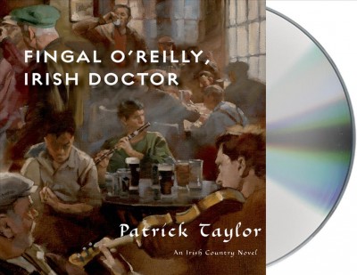 Fingal O'Reilly, Irish doctor [audio] : Audio 08 Irish country [sound recording] / Patrick Taylor.