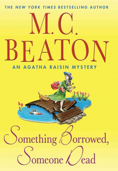 Something borrowed, someone dead [Large] : an Agatha Raisin mystery / M. C. Beaton.