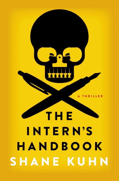 The Intern's handbook : a thriller / Shane Kuhn.