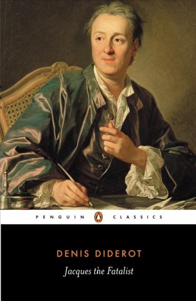 Jacques the fatalist and his master [electronic resource] / Denis Diderot ; translated by Michael Henry with an introduction and notes by Martin Hall.
