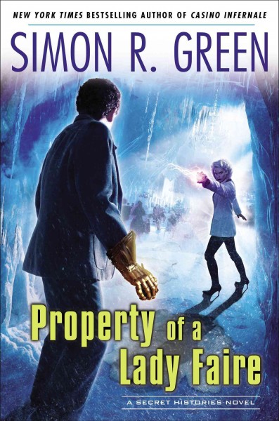 Property of a lady faire : a secret histories novel / Simon R. Green.