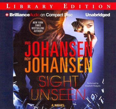 Sight unseen : a novel / Iris Johansen, Roy Johansen.