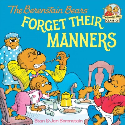 The Berenstain Bears forget their manners [electronic resource] / Stan & Jan Berenstain.