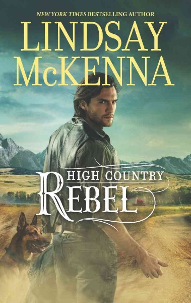 High country rebel [electronic resource] / Lindsay McKenna.