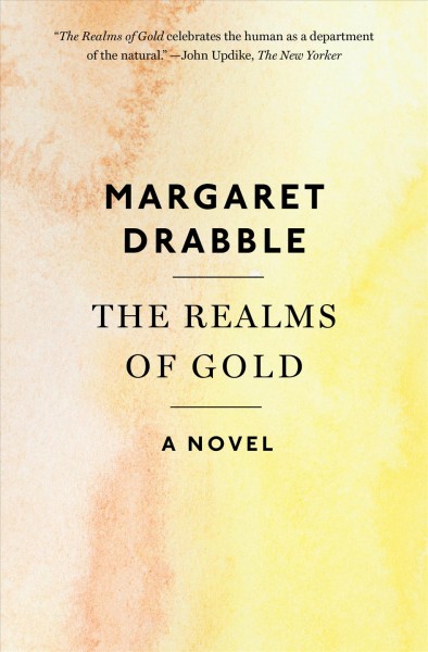 The realms of gold [electronic resource] : a novel / Margaret Drabble.