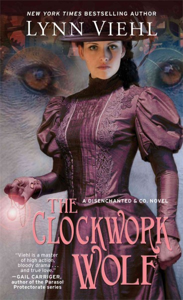 The clockwork wolf : book 2 of the Disenchanted & Co. series / Lynn Viehl.