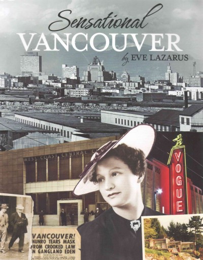 Sensational Vancouver / by Eve Lazarus.