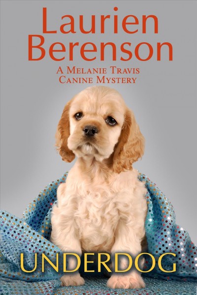 Underdog [electronic resource] : a Melanie Travis mystery / by Laurien Berenson.