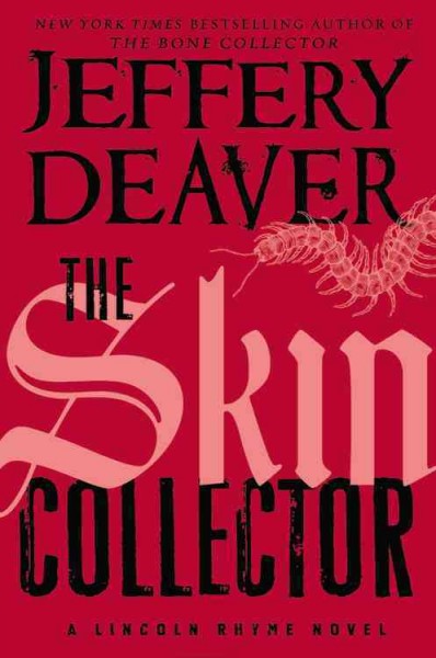 The skin collector : a Lincoln Rhyme novel. jeffery Deaver.