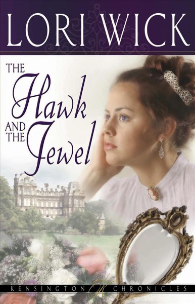 The hawk and the jewel [electronic resource] / Lori Wick.
