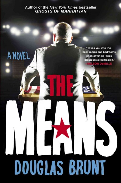 The means : a novel / Douglas Brunt.