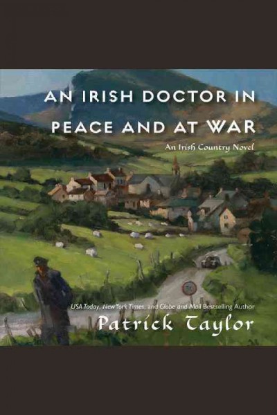 An Irish doctor in peace and at war / Patrick Taylor.