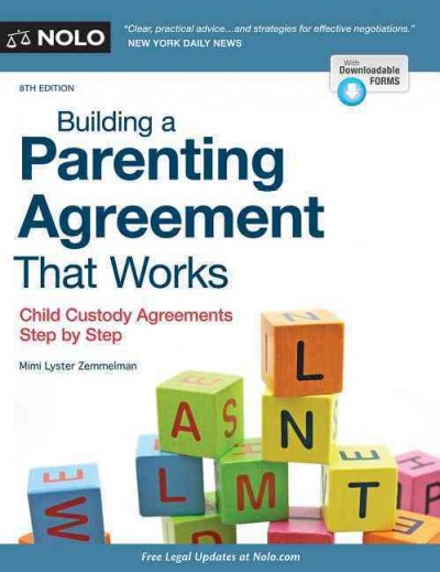 Building a parenting agreement that works : child custody agreements step by step / Mimi Lyster Zemmelman.
