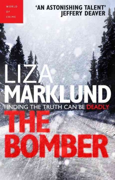 The bomber [electronic resource] / Liza Marklund ; translated by Neil Smith.