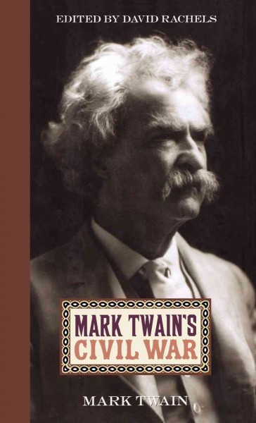 Mark Twain's Civil War [electronic resource].