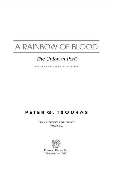 A rainbow of blood [electronic resource] : the Union in peril : an alternate history / Peter G. Tsouras.