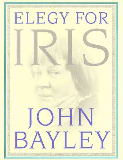 Elegy for Iris Non fiction / John Bayley.