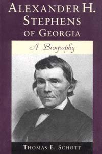 Alexander H. Stephens of Georgia [electronic resource] : a biography / Thomas E. Schott.