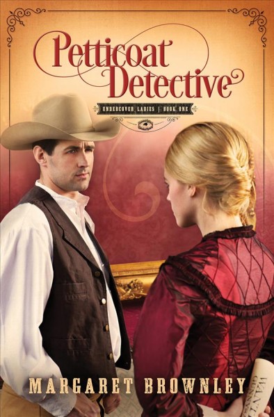 Petticoat detective / Margaret Brownley.