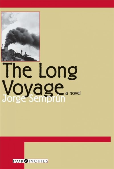 The long voyage / Jorge Semprun ; translated from the French by Richard Seaver.