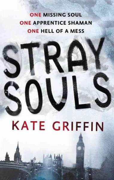 Stray souls / Kate Griffin.