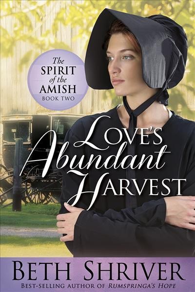 Love's abundant harvest / by Beth Shriver.