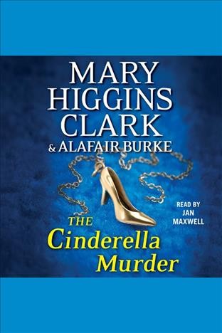 The Cinderella murder / Mary Higgins Clark, Alafair Burke.