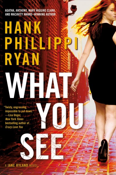 What you see / Hank Phillippi Ryan.