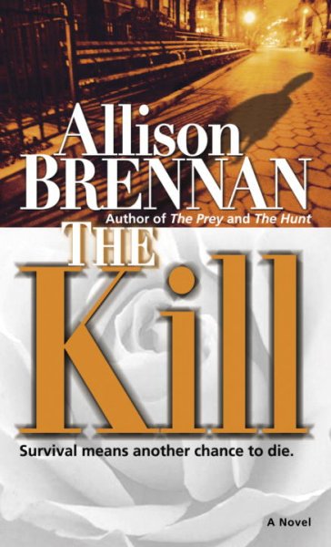 The kill [Book /] by Allison Brennan.