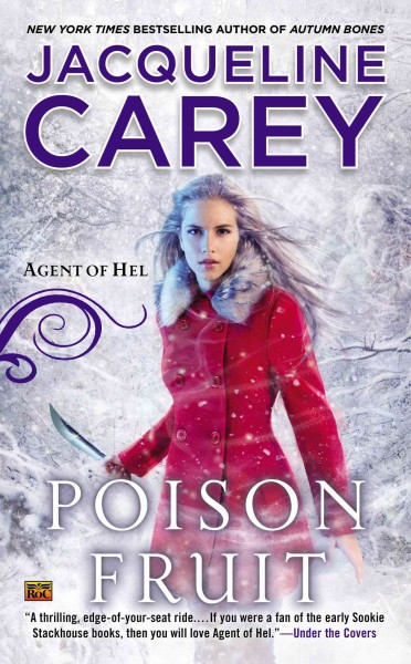 Poison fruit : agent of Hel novel / Jacqueline Carey.