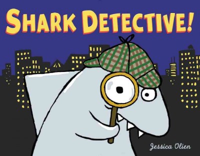 Shark Detective! / by Jessica Olien.
