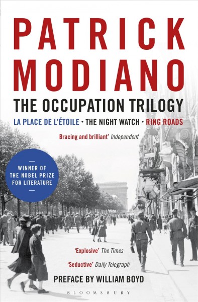 The occupation trilogy / Patrick Modiano ; with a preface by William Boyd.