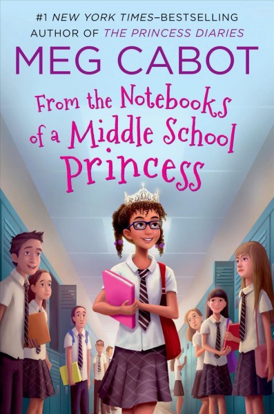 From the notebooks of a middle school princess / written & illustrated by Meg Cabot.