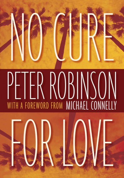 No cure for love / Peter Robinson.