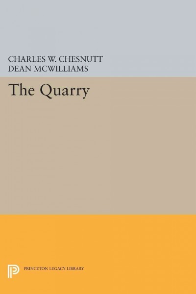 The quarry / by Charles W. Chesnutt ; edited with introduction and notes by Dean McWilliams.