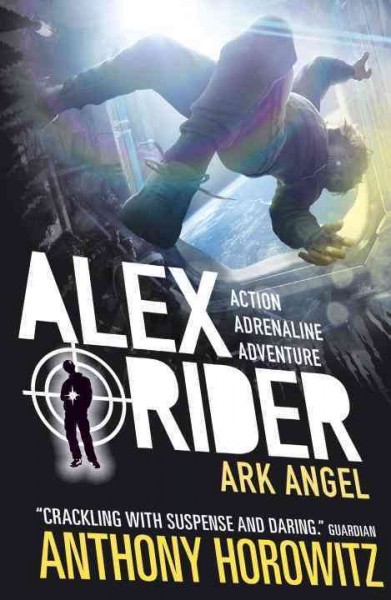 Alex Rider: Ark Angel / Anthony Horowitz.