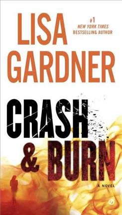 Crash & burn / Lisa Gardner.