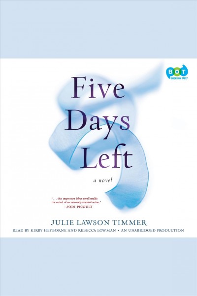 Five days left : a novel / Julie Lawson Timmer.