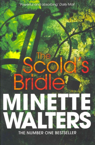The scold's bridle  Minette Walters.