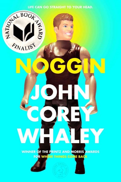 Noggin [electronic resource] / John Corey Whaley.