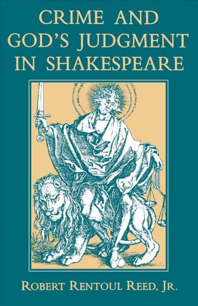 Crime and God's judgment in Shakespeare [electronic resource] / Robert Rentoul Reed, Jr.