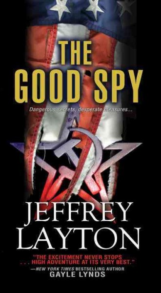 The good spy / Jeffrey Layton.
