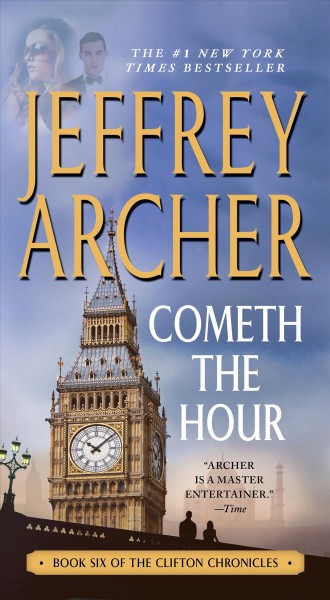 Cometh the Hour [electronic resource] / Jeffrey Archer.