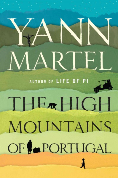The high mountains of Portugal [large print] / Yann Martel.