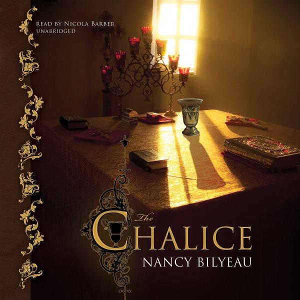 The chalice [electronic resource] : Crown Series, Book 2. Nancy Bilyeau.