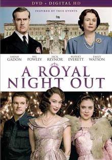 A royal night out  [video recording (DVD)] / Ketchup Entertainment & Atlas Distribution Company and Hanway Films presents ; screenplay by Trevor De Silva and Kevin Hood ; produced by Robert Bernstein and Douglas Rae ; directed by Julian Jarrold.