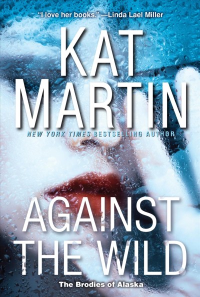 Against the wild [electronic resource]. Kat Martin.