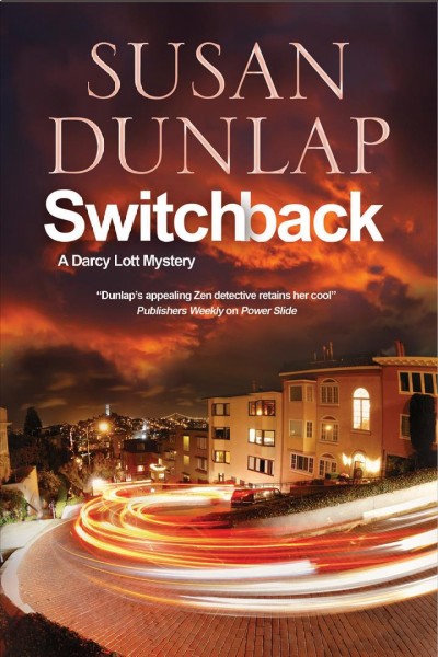 Switchback : a Darcy Lott mystery / Susan Dunlap.
