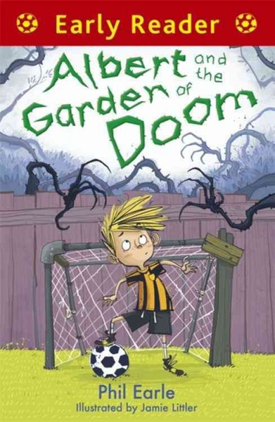Albert and the Garden of Doom / Phil Earle, illustrated by Jamie Littler.