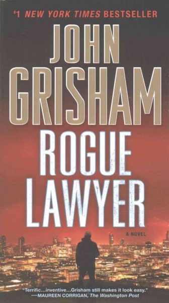 Rogue lawyer : a novel / John Grisham.